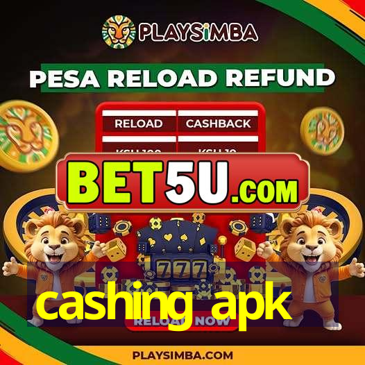 cashing apk